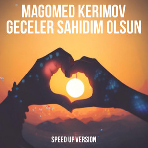 Magomed Kerimov - Geceler sahidim olsun (Speed Up Version)