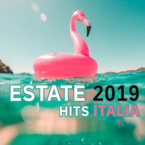 Estate 2019 Hits Italia - Compilation by Various Artists | Spotify