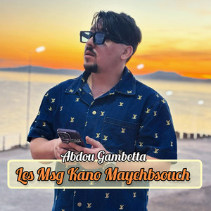 Les Msg Kanou Mayehbsouch - Allo Hawel by Abdou Gambetta