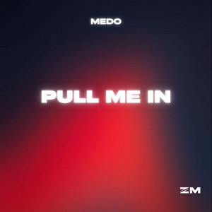 Pull Me In by Medo