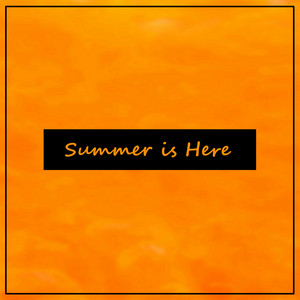 Summer Is Here by Slack Orange