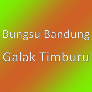 Galak Timburu by Bungsu Bandung
