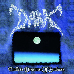 Endless Dreams Of Sadness - Album by Dark | Spotify