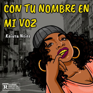 CON TU NOMBRE EN MI VOZ by KAIVRA NOIRE