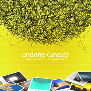 Undone (Uncut) by commandcom
