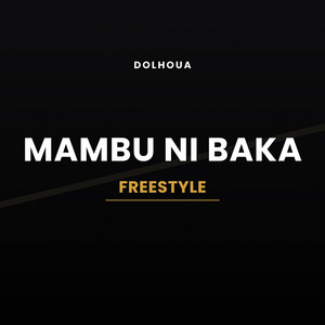 MAMBU NI BAKA - FREESTYLE by Dolhoua