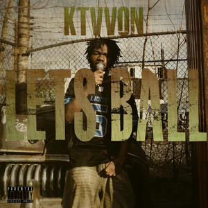 LETS BALL by KTVVON