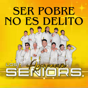 Los Seniors - Ser Pobre No Es Delito