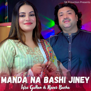 Raees Bacha & Iqra Gullan - Manda Na BashI Jiney