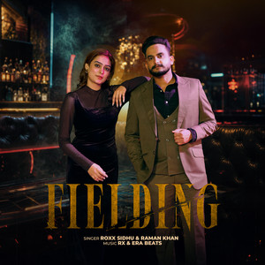 Fielding by Roxx Sidhu, Raman Khan
