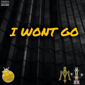I Wont Go by Mos, 100Band Gus