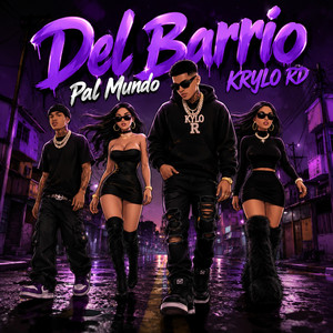 Del Barrio Pal Mundo - KRYLO RD by KYLO R