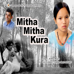 Bishnu Majhi - Mitha Mitha Kura