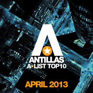 Antillas A-List Top 10 - April 2013 (Bonus Track Version) album