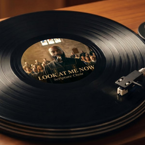 Scripture Choir - Look At Me Now