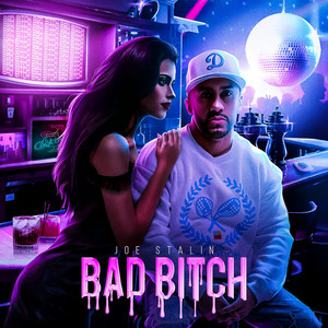 Bad Bitch by Joe Stalin