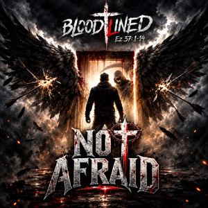 Not Afraid by Bloodlined