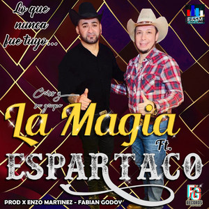 Criss y su Grupo La Magia - Lo Que Nunca Fue Tuyo (feat. Espartaco)