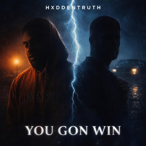 Hxddentruth - YOU GON WIN