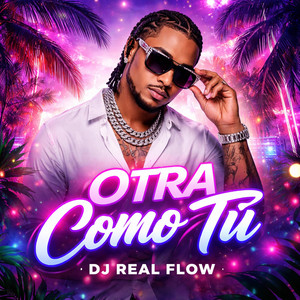 Otra Como Tu by DJ REAL FLOW