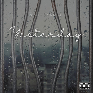 Yesterday by Split System