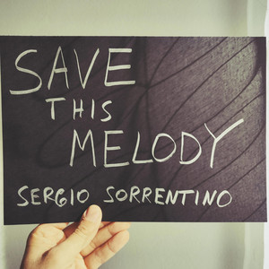 Save This Melody by Sergio Sorrentino