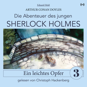Sherlock Holmes: Ein leichtes Opfer (Die Abenteuer des jungen Sherlock Holmes 3)