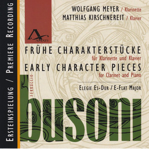 Ferruccio Busoni: Early Character Pieces for Clarinet and Piano