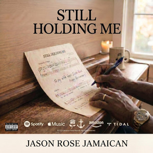 Still Holding Me by Jason Rose Jamaican
