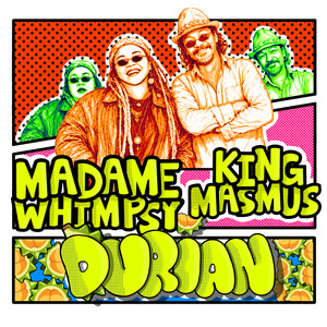 Durian by Madame Whimpsy, King Masmus