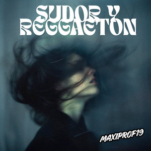 SUDOR Y REGGAETON by MaxiProf19