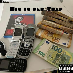 Bin in der Trap by Raxx