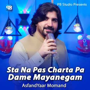 Asfand Yaar Momand - Sta Na Pas Charta Pa Dame Mayanegam
