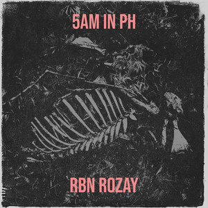 5am in Ph by RBN Rozay