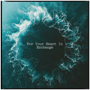 For Your Heart in Exchange by Fleauxone