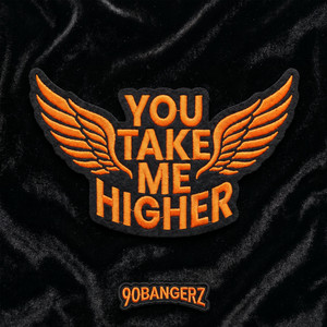 You Take Me Higher by 90bangerz