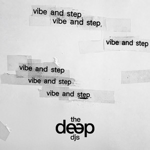Vibe and Step by The Deep Djs