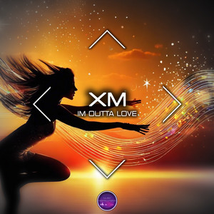 Im Outta Love by XM