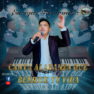 Cantante Enrique Hernández - Cantemos a Dios