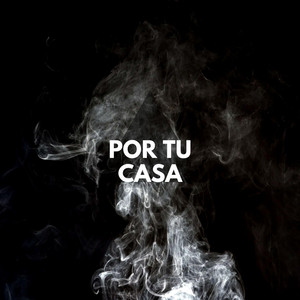 Por tu Casa by EL KIKO 21