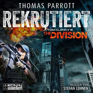 Rekrutiert [Tom Clancy's The Division, Band 1 (ungekürzt)]
