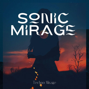 Sonic Mirage by Techno Mirage