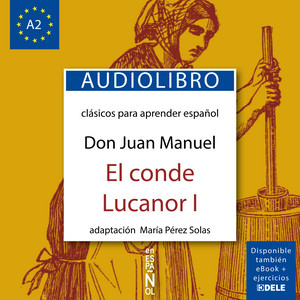El conde Lucanor 1 (Clásicos para aprender español. Nivel A2)
