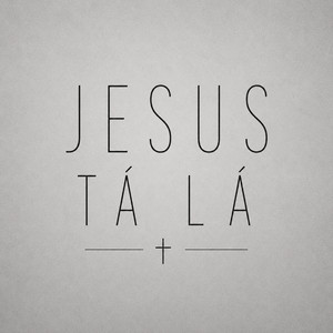 Jesus Ta La - Ao Vivo
