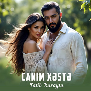 Fatih Karaytu - Canım Xəstə