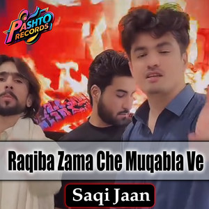 Saqi Jaan - Raqiba Zama Che Muqabla Ve