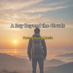 A Boy Beyond the Clouds by Hoang Dung Music