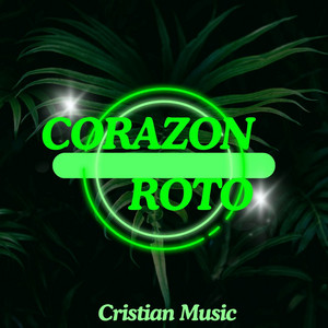 Corazon Roto by Cristian Music