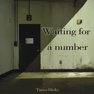 Waiting for a Number by Tanya Hicks