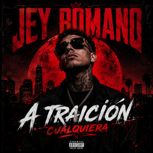 A TRAICIÓN CUALQUIERA by JEY ROMANO